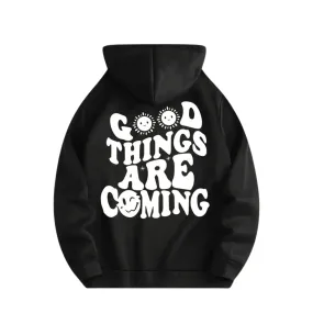 Hoodie " GOOD THINGS ARE Coming"