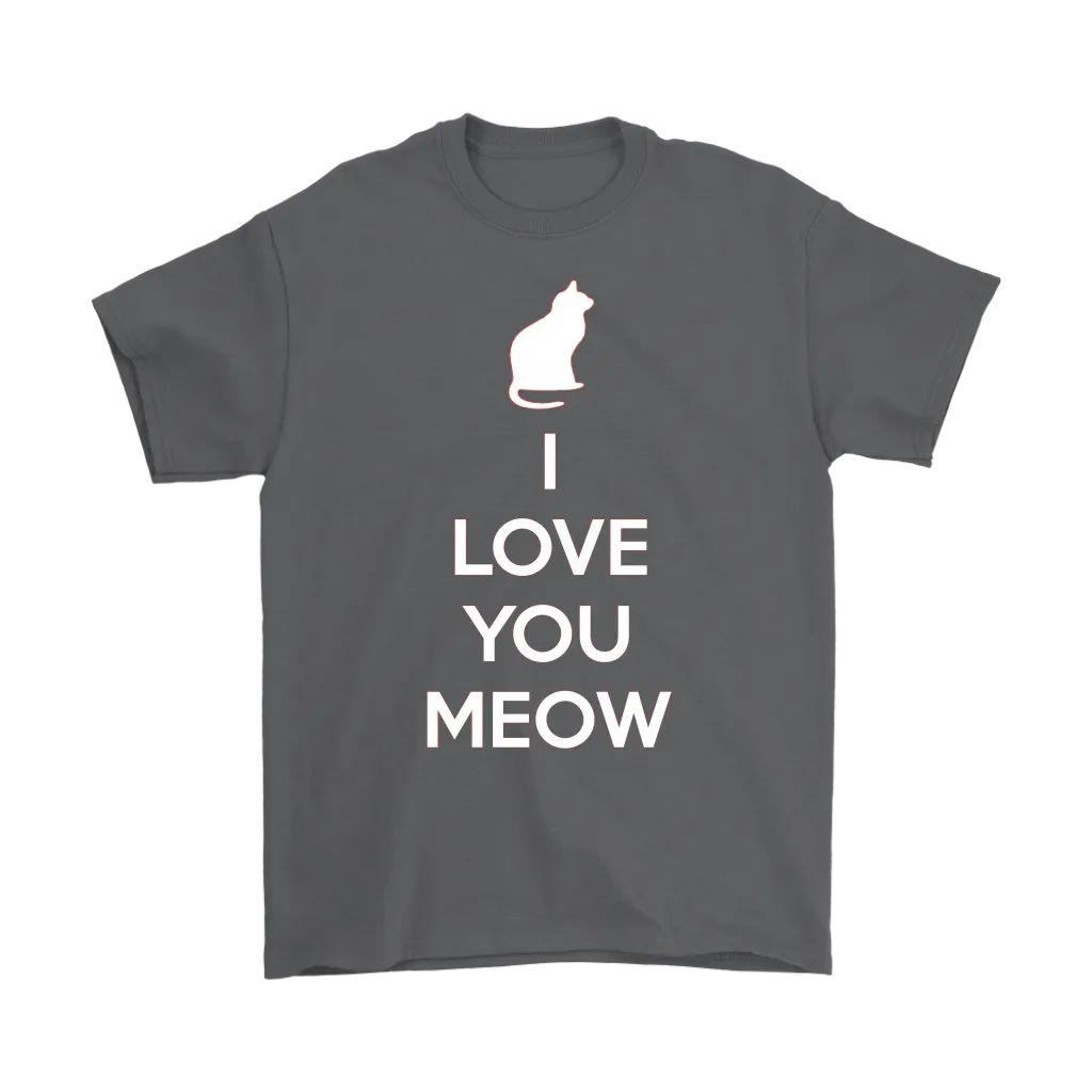 I Love You Meow T-shirt Gift Tee for Cat lover Pet Owners