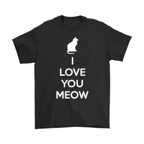 I Love You Meow T-shirt Gift Tee for Cat lover Pet Owners