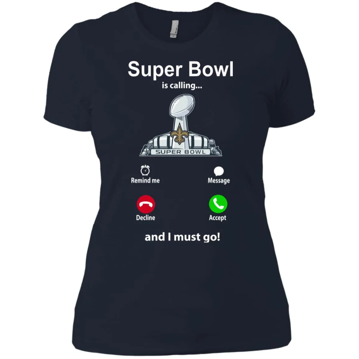 Nfl - Super Bowl Is Calling And I Must Go New Orleans Saints 2019 Football Women Cotton T-Shirt