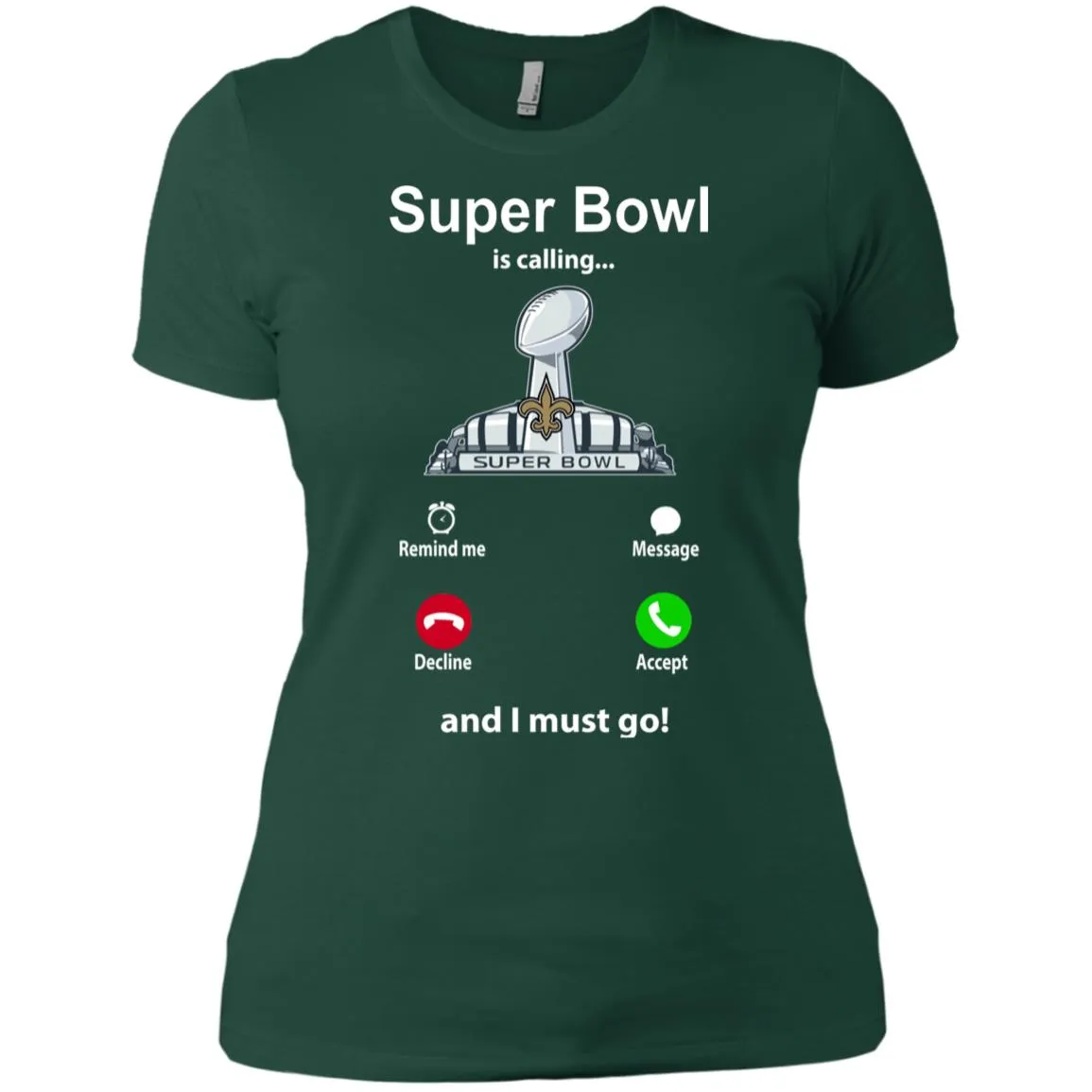 Nfl - Super Bowl Is Calling And I Must Go New Orleans Saints 2019 Football Women Cotton T-Shirt