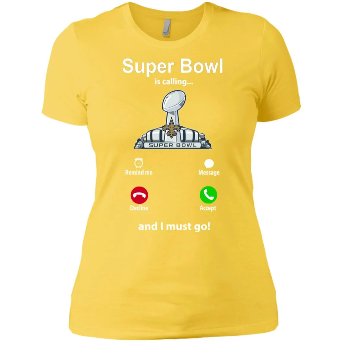 Nfl - Super Bowl Is Calling And I Must Go New Orleans Saints 2019 Football Women Cotton T-Shirt